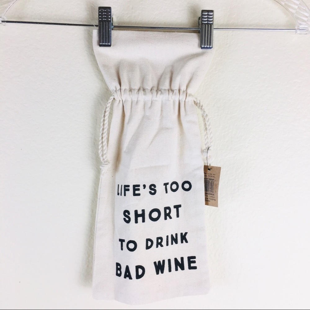 Life’s Too Short To Drink Bad Wine Bag